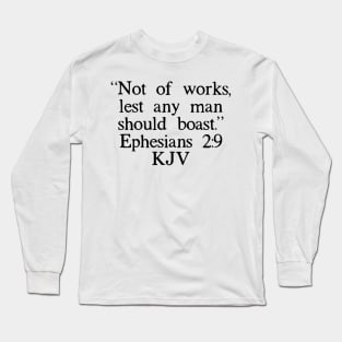 Ephesians 2:9 KJV Long Sleeve T-Shirt